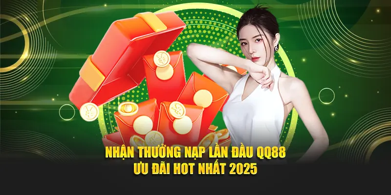 thưởng nạp lần đầu QQ88