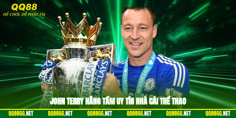 John Terry nâng tầm uy tín nhà cái thể thao