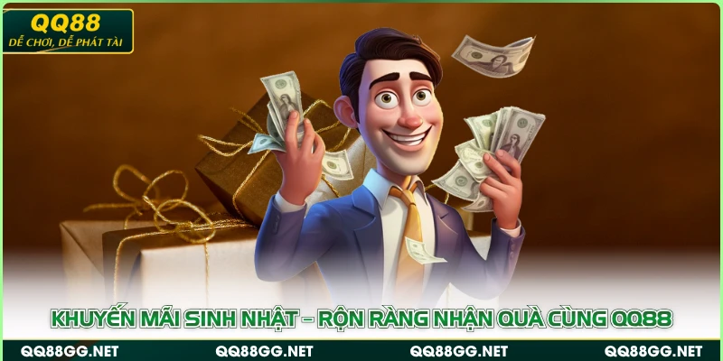 Khuyến Mãi Sinh Nhật – Rộn Ràng Nhận Quà Cùng QQ88
