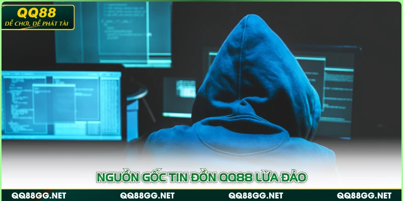 Nguồn gốc tin đồn QQ88 lừa đảo